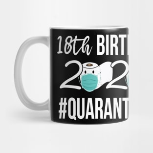 Birthday 2020 Quarantined 18th birthday Quarantined Mug